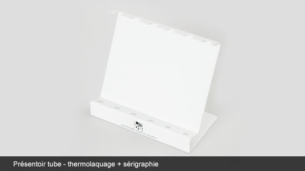 Présentoir tube thermolaquage et serigraphie